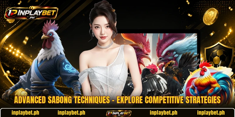 Advanced Sabong Techniques – Explore Competitive Strategies