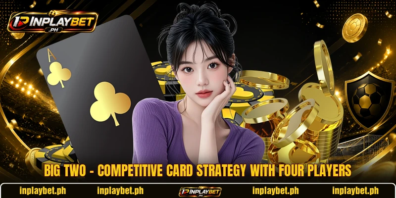 Big Two – Competitive Card Strategy With Four Players