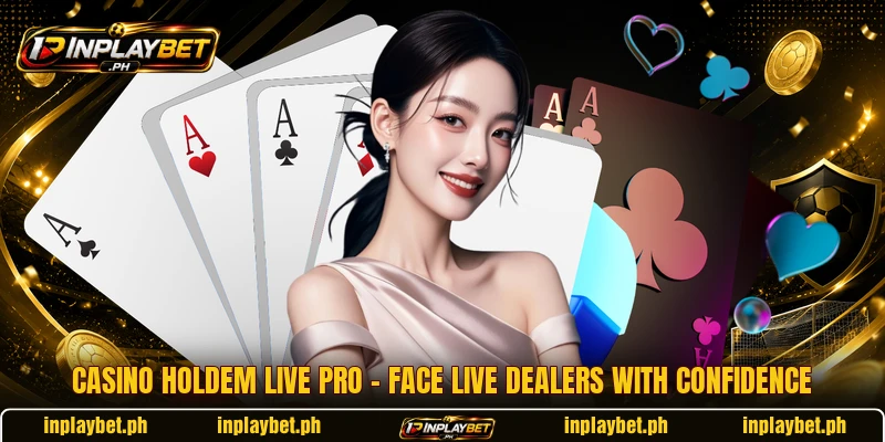 Casino Holdem Live Pro – Face Live Dealers With Confidence