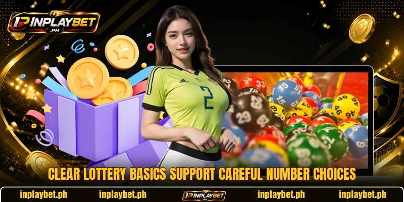Clear lottery basics support careful number choices