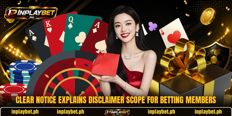 Clear notice explains disclaimer scope for betting members