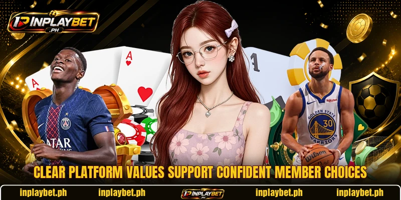 Clear platform values support confident member choices