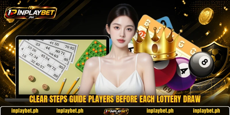 Clear steps guide players before each lottery draw