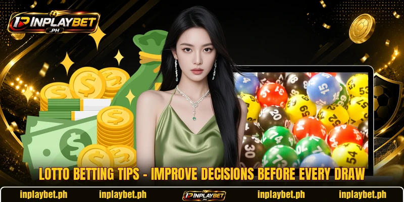 Lotto Betting Tips – Improve Decisions Before Every Draw