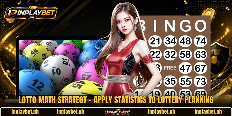 Lotto Math Strategy – Apply Statistics To Lottery Planning