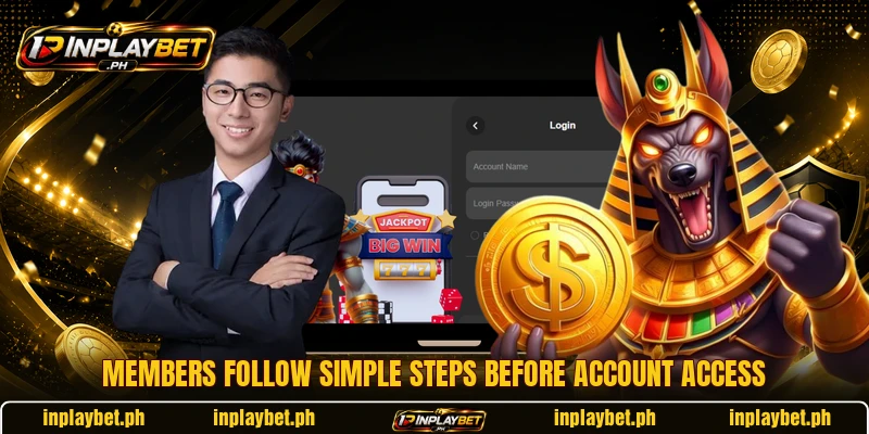 Members follow simple steps before account access