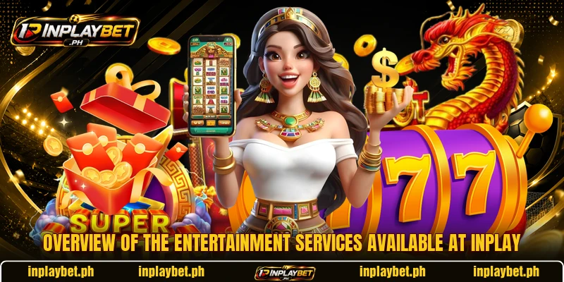 Overview of the entertainment services available at inplay Overview of the entertainment services available at inplay