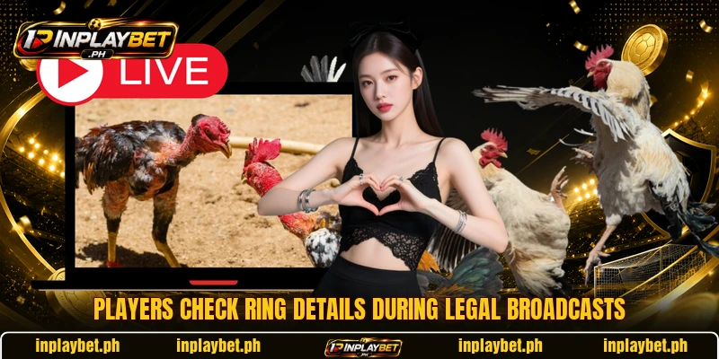 Players check ring details during legal broadcasts Players check ring details during legal broadcasts