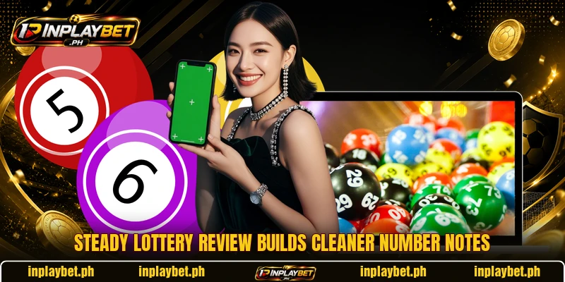 Steady lottery review builds cleaner number notes Steady lottery review builds cleaner number notes