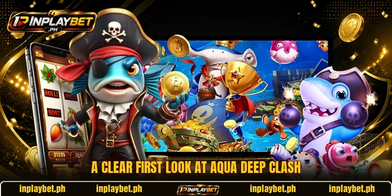 A clear first look at Aqua Deep Clash