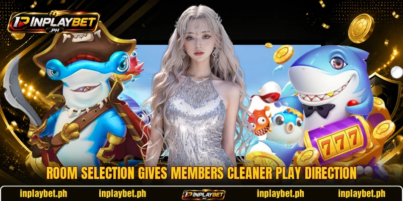 Room selection gives members cleaner play direction